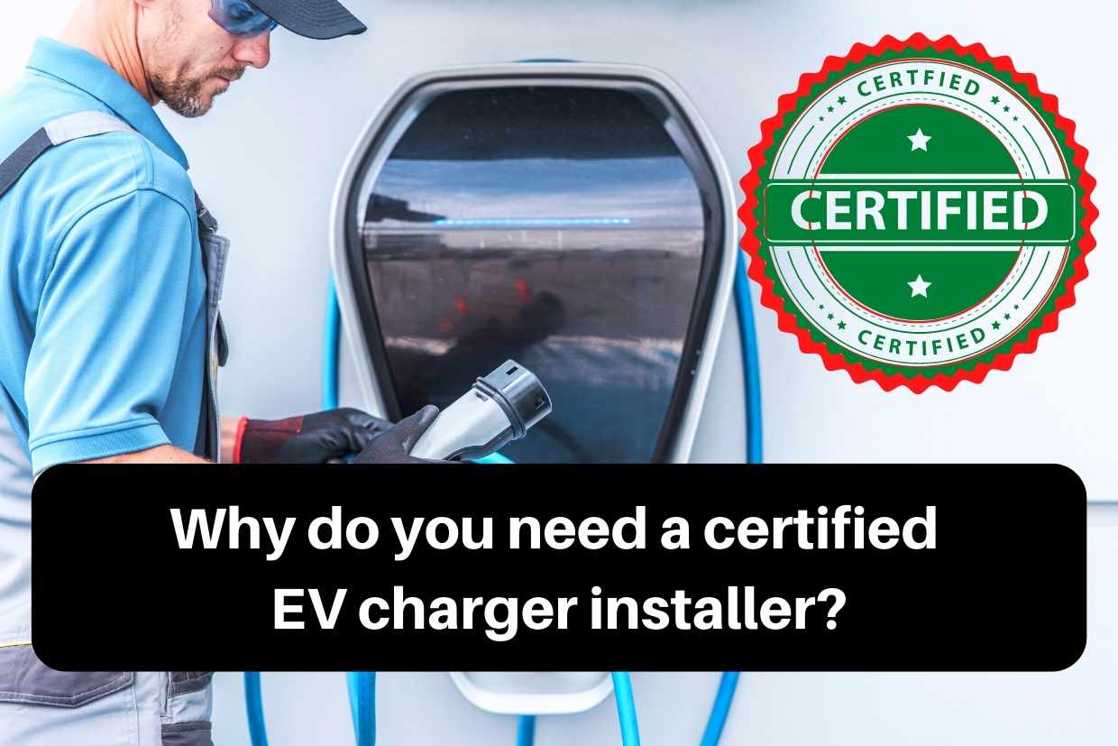 Why do you need a certified EV charger installer