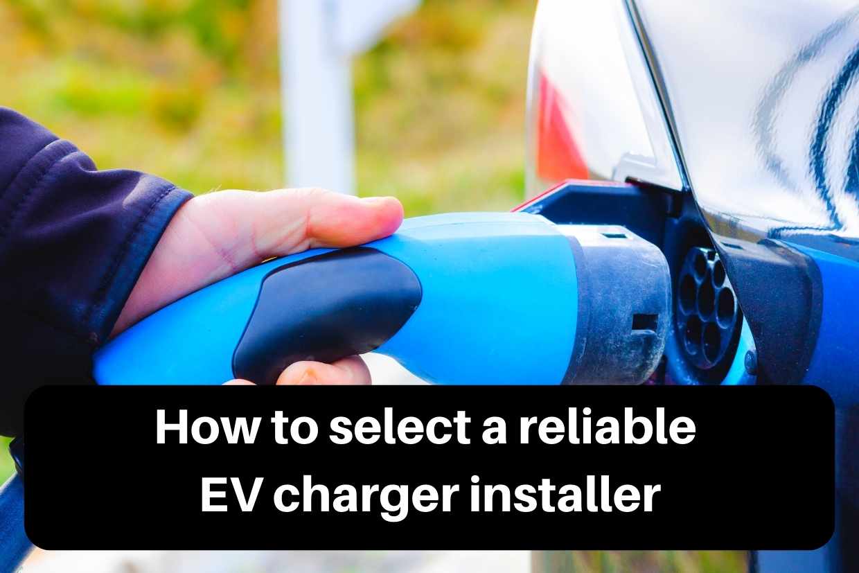 How to select a reliable EV charger installer